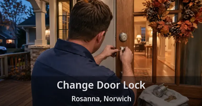 Change Door Lock Rosanna, Norwich - ON