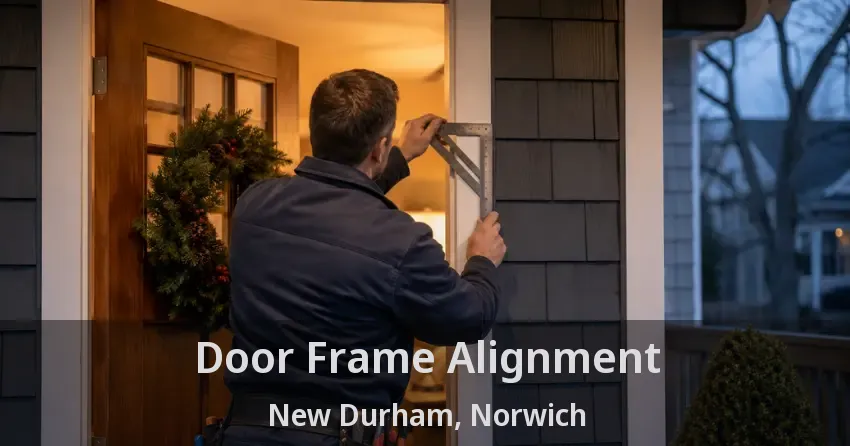 Door Frame Alignment New Durham, Norwich - ON