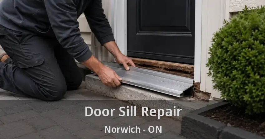 Door Sill Repair Norwich - ON