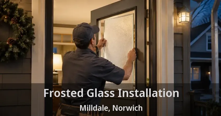Frosted Glass Installation Milldale, Norwich - ON