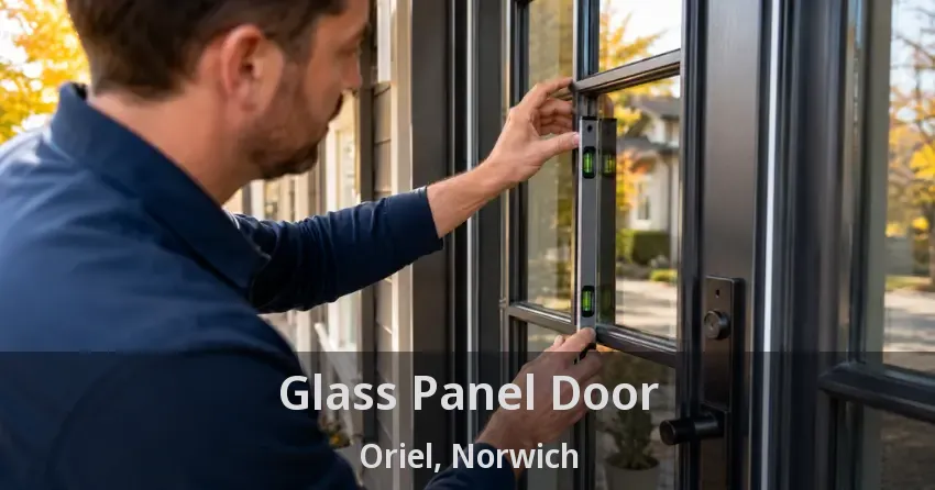 Glass Panel Door Oriel, Norwich - ON
