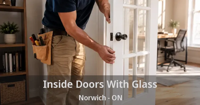 Inside Doors With Glass Norwich - ON
