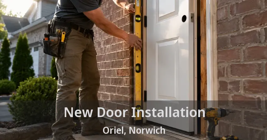 New Door Installation Oriel, Norwich - ON