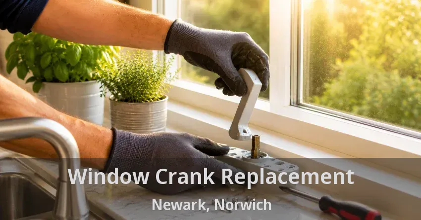 Window Crank Replacement Newark, Norwich - ON