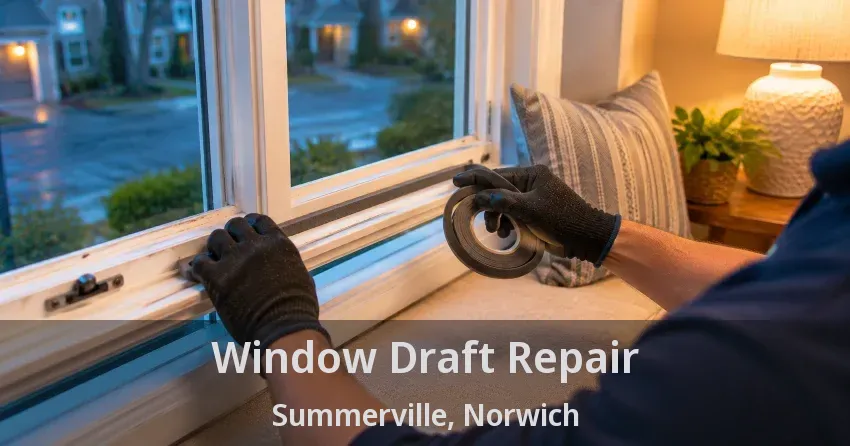Window Draft Repair Summerville, Norwich - ON