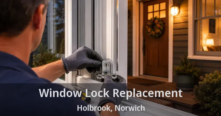 Window Lock Replacement Holbrook, Norwich - ON