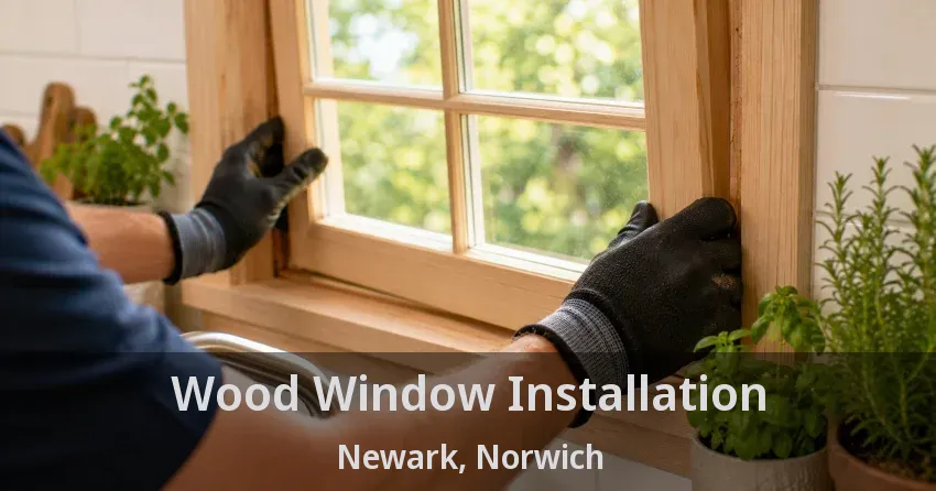 Wood Window Installation Newark, Norwich - ON